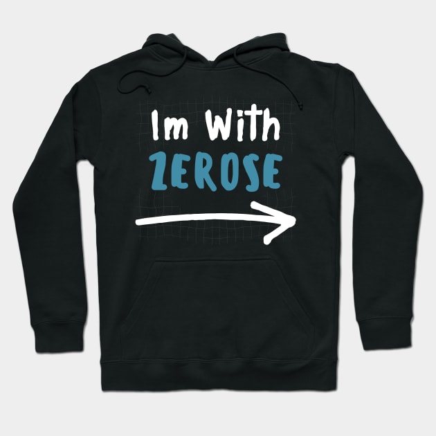 Im With ZEROSE! Hoodie by wennstore